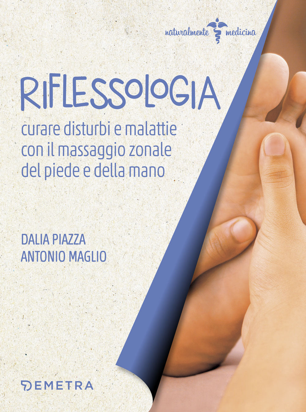 Riflessologia::Curare disturbi e malattie con il massaggio zonale del piede e della mano