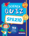 Scienza Quiz - Spazio::150 domande e risposte in 50 schede