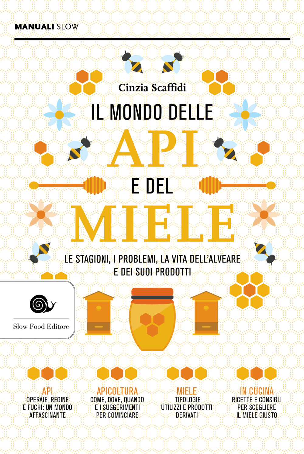 Il mondo delle api e del miele::Le stagioni, i problemi, la vita dell'alveare e dei suoi prodotti