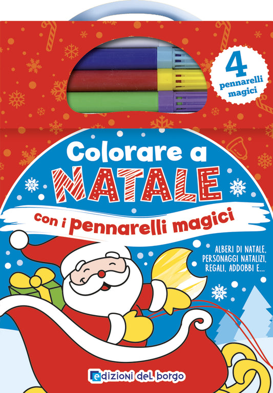 Colorare a Natale con i pennarelli magici::Alberi di Natale, personaggi natalizi, regali, addobbi e... - Con 4 pennarelli magici