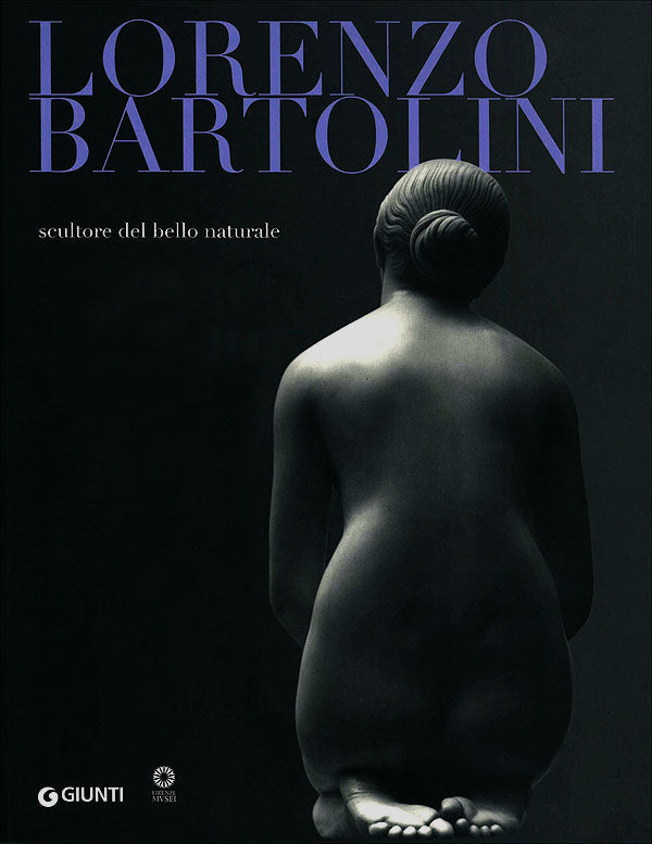 Lorenzo Bartolini scultore del bello naturale::Mostra prorogata fino all'8 gennaio 2012