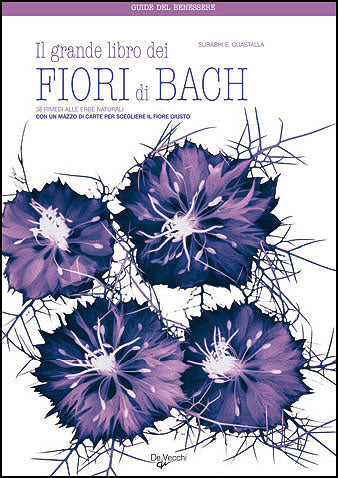 Il grande libro dei fiori di Bach::38 rimedi alle erbe naturali - Con un mazzo di carte per scegliere il fiore giusto