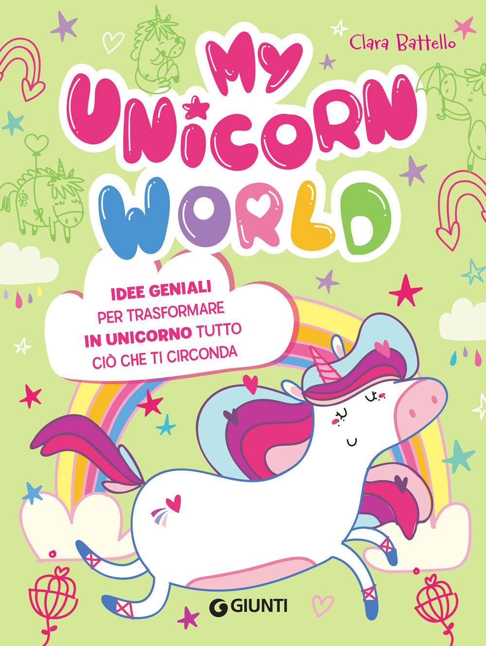 My Unicorn World::Idee geniali per trasformare in unicorno tutto ciò che ti circonda