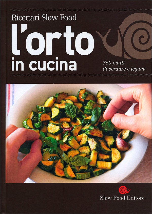 L'orto in cucina::760 piatti di verdure e legumi