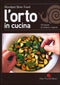 L'orto in cucina::760 piatti di verdure e legumi