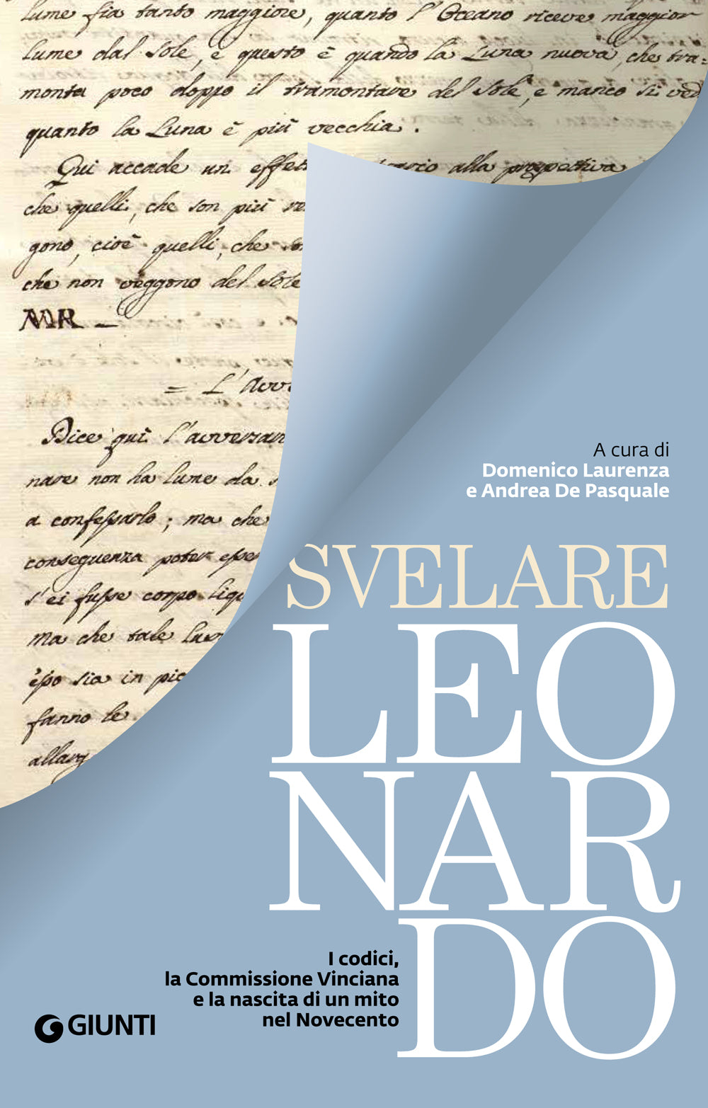 Svelare Leonardo::I codici, la Commissione Vinciana e la nascita di un mito nel Novecento