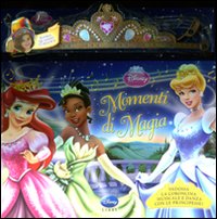 Principesse. Momenti di magia. Ediz. illustrata. Con gadget