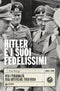 Hitler e i suoi fedelissimi::Vita e personalità degli artefici del Terzo Reich