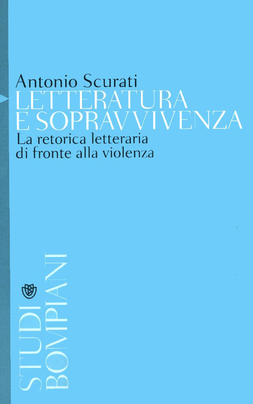 Letteratura e sopravvivenza. La retorica letteraria di fronte alla violenza