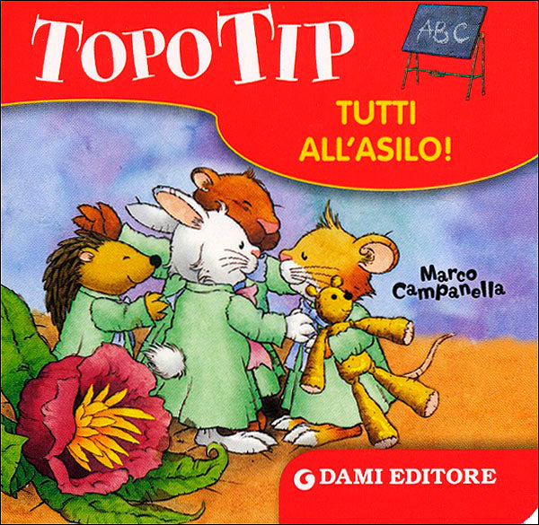 Topo Tip. Tutti all'asilo!