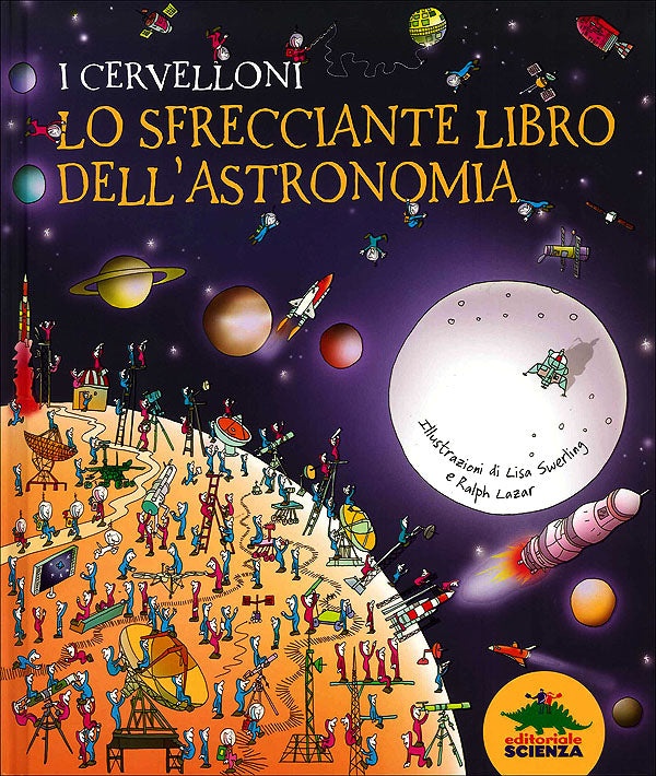 I Cervelloni. Lo sfrecciante libro dell'astronomia