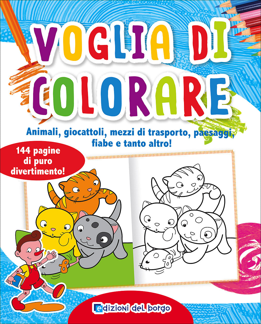 Voglia di colorare::Animali, giocattoli, mezzi di trasporto, paesaggi, fiabe e tanto altro! - 144 pagine di puro divertimento!