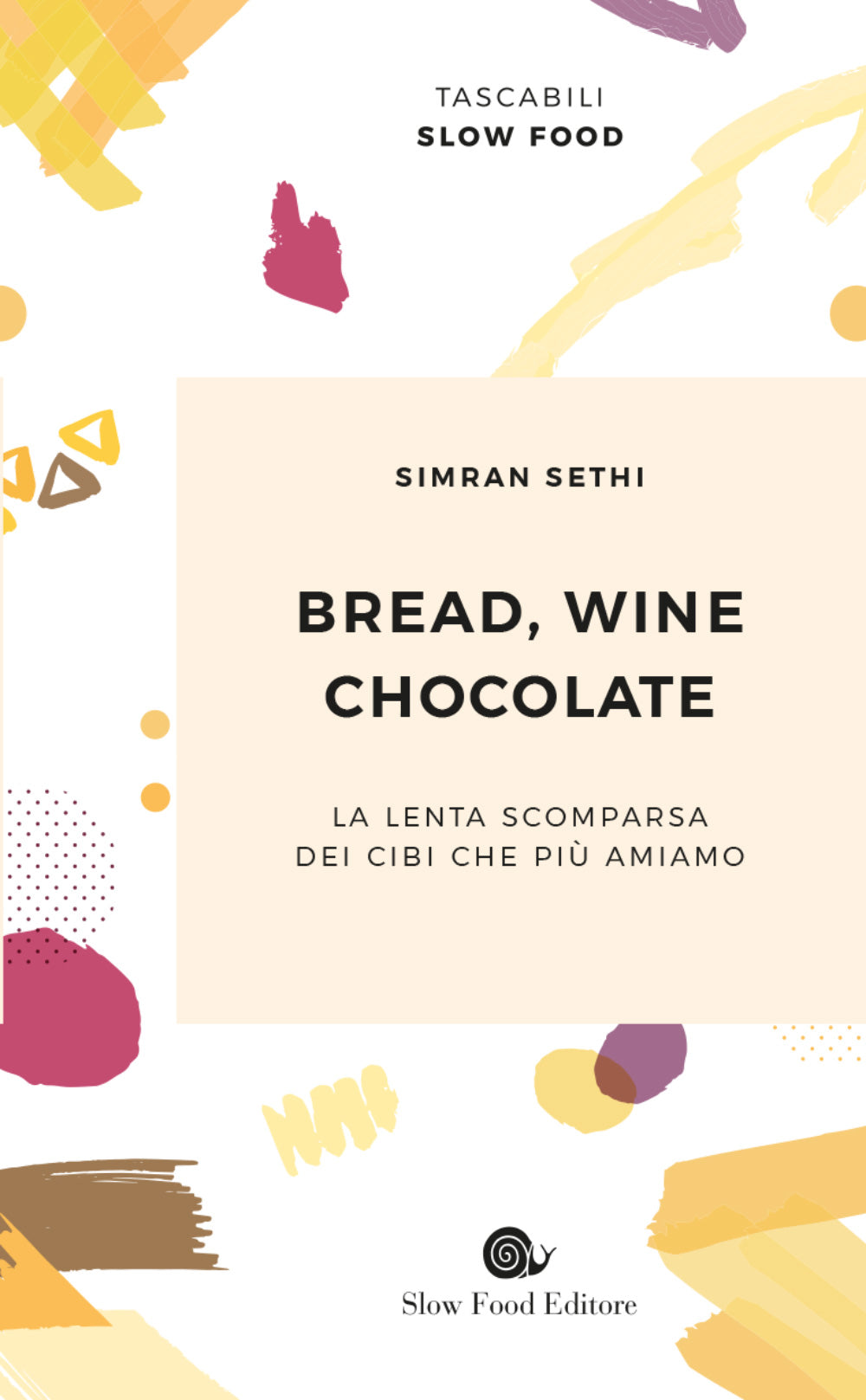 Bread, Wine, Chocolate::La lenta scomparsa dei cibi che più amiamo