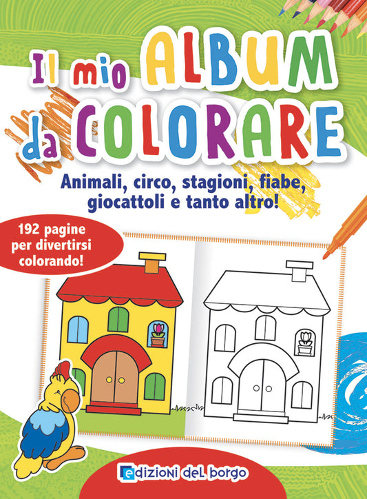 Il mio album da colorare::Animali, circo, stagioni, fiabe, giocattoli e tanto altro! - 192 pagine per divertirsi colorando!
