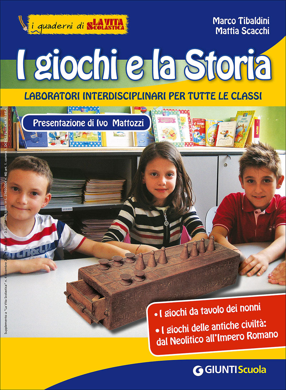 I giochi e la Storia - Laboratori interdisciplinari per tutte le classi::I quaderni di La Vita Scolastica - Supplemento al numero 4 de La Vita Scolastica dicembre 2014