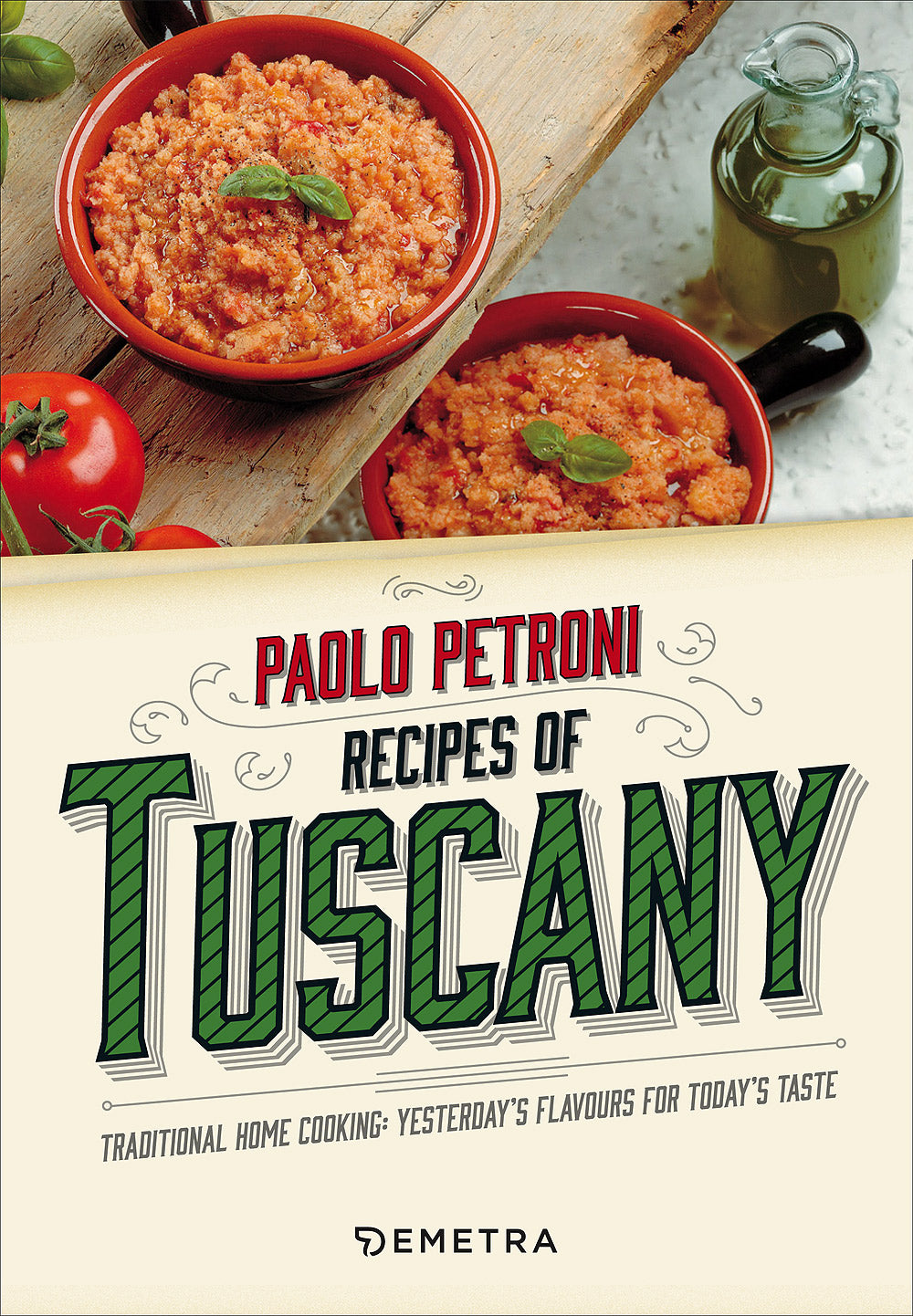 Recipes of Tuscany::Traditional home cooking: yesterday's flavours for today's taste