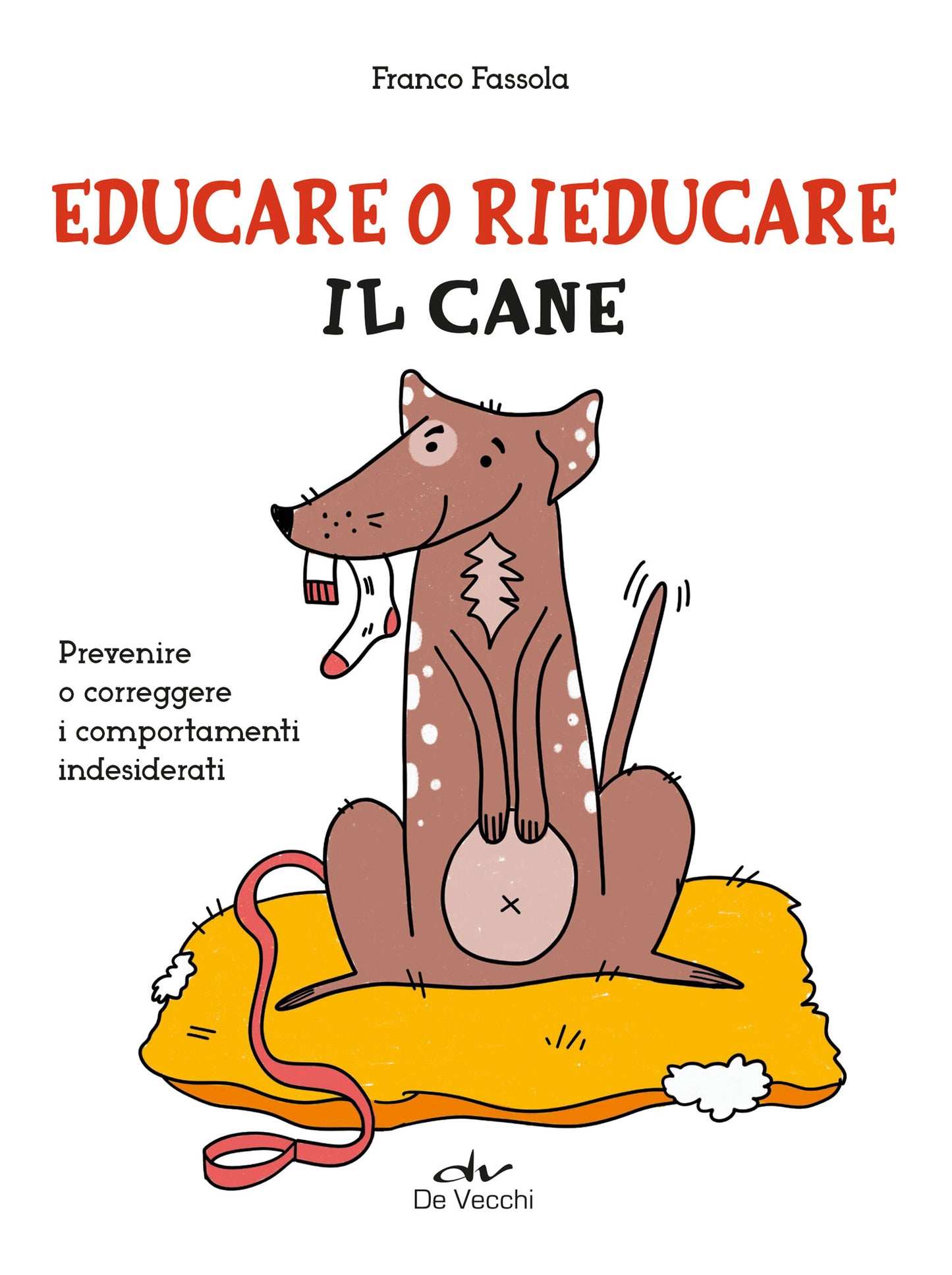 Educare o rieducare il cane::Prevenire o correggere i comportamenti indesiderati