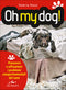 Oh my dog!::Prevenire e affrontare i problemi comportamentali del cane