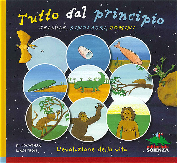 Tutto dal principio::Cellule, dinosauri, uomini - L'evoluzione della vita