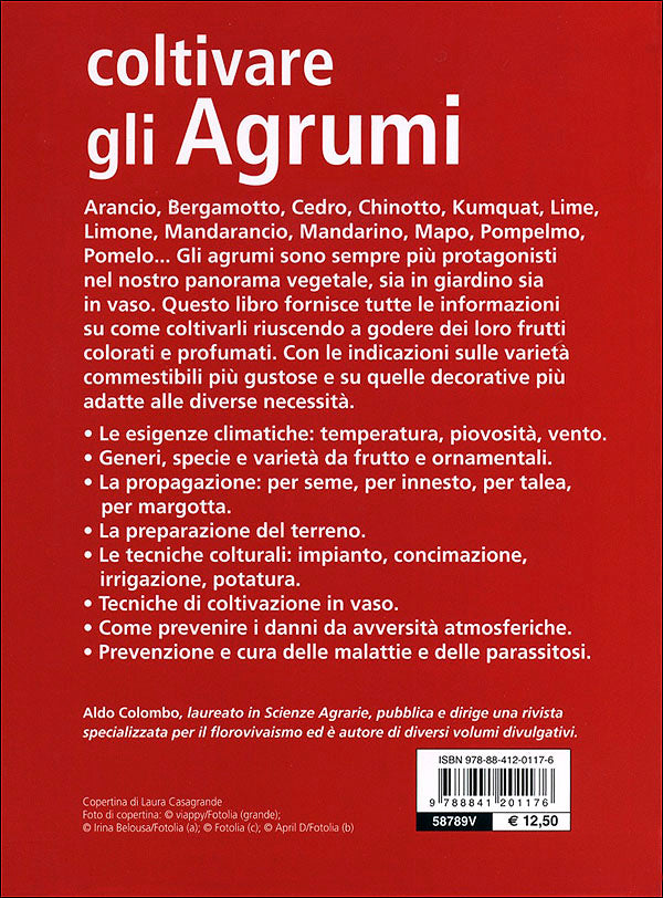 Coltivare gli Agrumi::Le varietà ornamentali e da frutto, le tecniche colturali in piena terra e in vaso