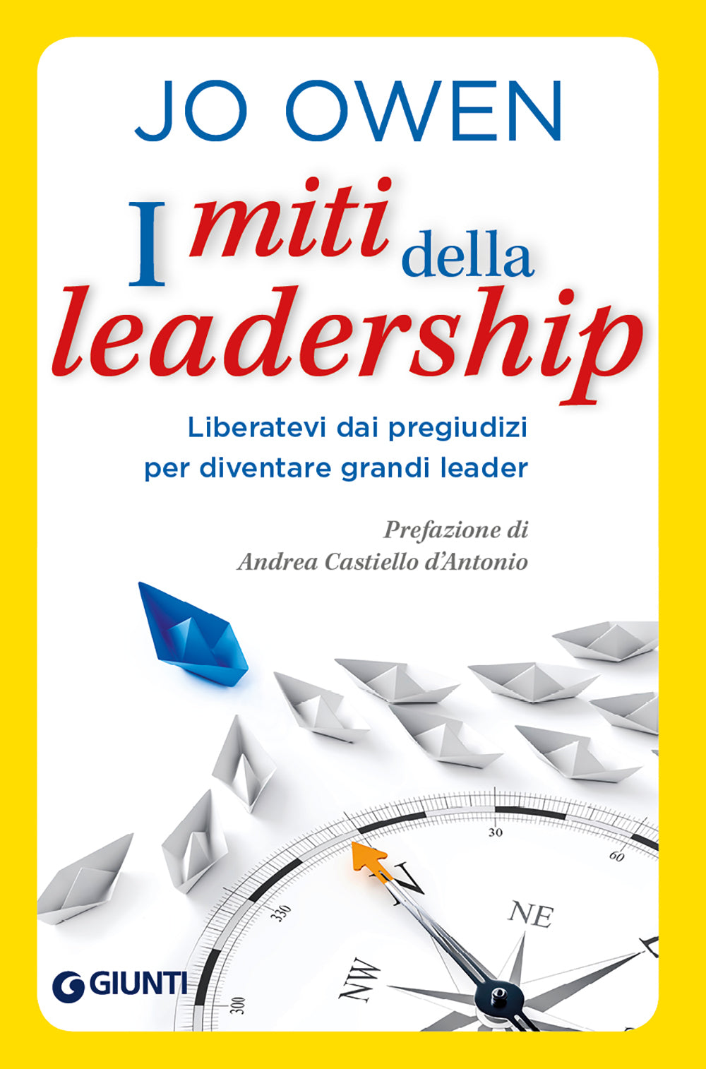 I miti della leadership::Liberatevi dai pregiudizi per diventare grandi leader