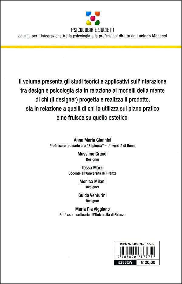 Design::Percezione visiva e cognizione; psicologia dell'arte; la scelta del prodotto: emozioni, decisioni e neuroestetica