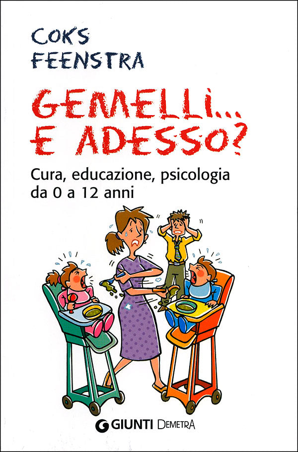 Gemelli... E adesso?::Cura, educazione, psicologia da 0 a 12 anni