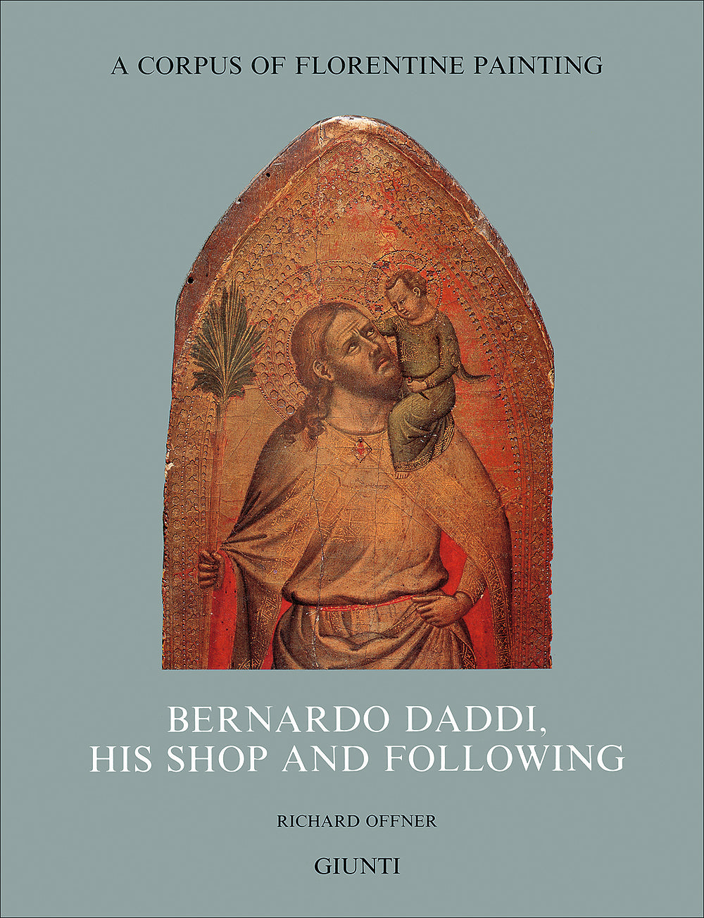 Bernardo Daddi, his shop and following::Section III, volume IV