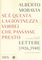 Se questa è la giovinezza vorrei che passasse presto. Lettere (1926-1940) con un racconto inedito