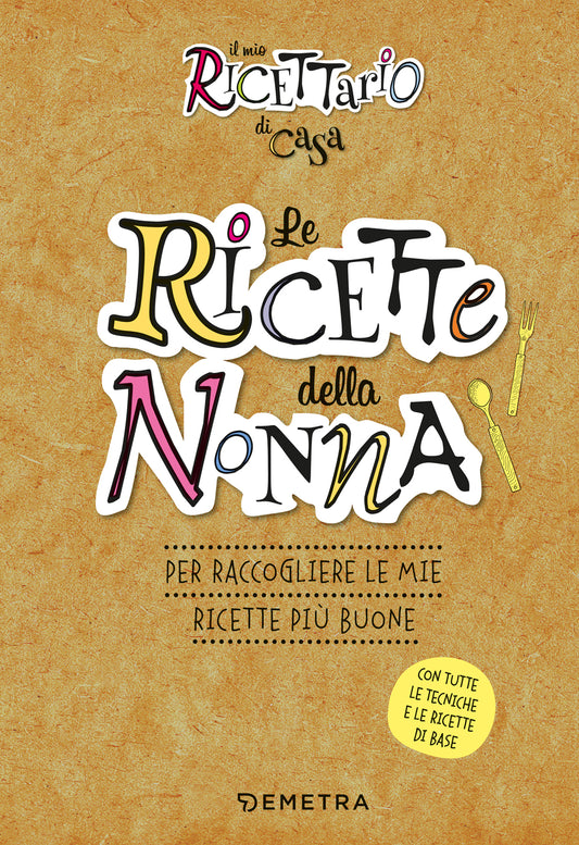 Ricette della nonna::per raccogliere le mie ricette più buone