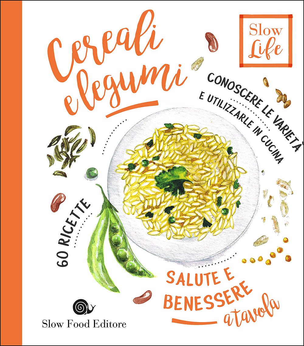 Cereali e Legumi::Conoscere le varietà e utilizzarle in cucina - 60 ricette