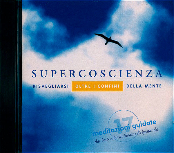 Supercoscienza - CD::Risvegliarsi oltre i confini della mente - 17 meditazioni guidate dal best-seller di Swami Kriyananda