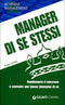 Manager di se stessi::Raggiungere il successo e costruire una buona immagine di sé