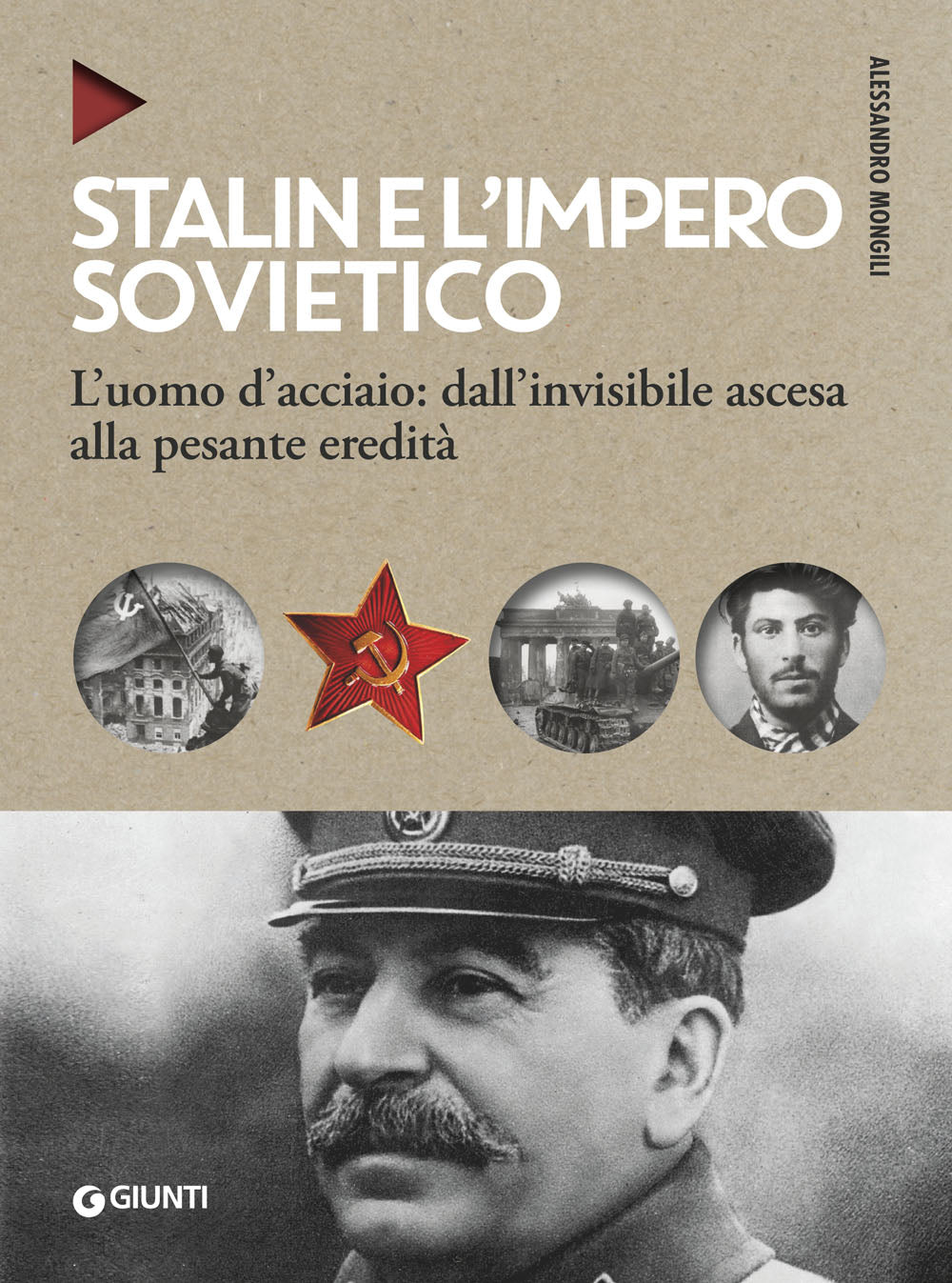 Stalin e l'impero sovietico ::L'uomo d'acciaio: dall'invisibile ascesa alla pesante eredità