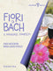 Fiori di Bach::Il manuale completo