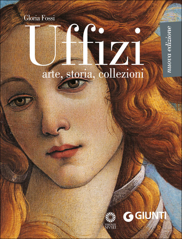 Uffizi::Arte, storia, collezioni - Nuova edizione