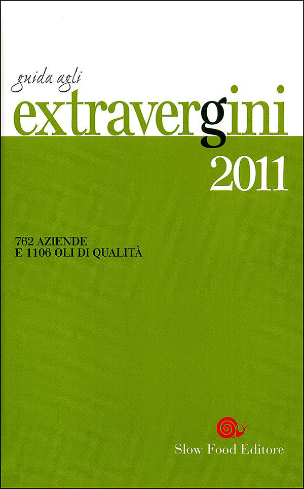 Guida agli extravergini 2011::762 aziende e 1106 oli di qualità