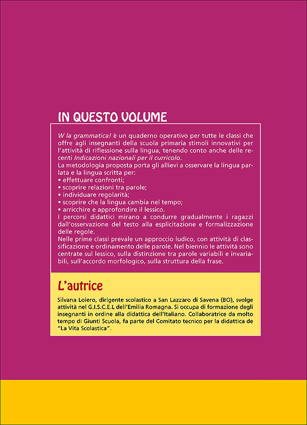 W la grammatica! - Percorsi didattici per tutte le classi::I quaderni di La Vita Scolastica - Supplemento al numero 4 de La Vita Scolastica dicembre 2013