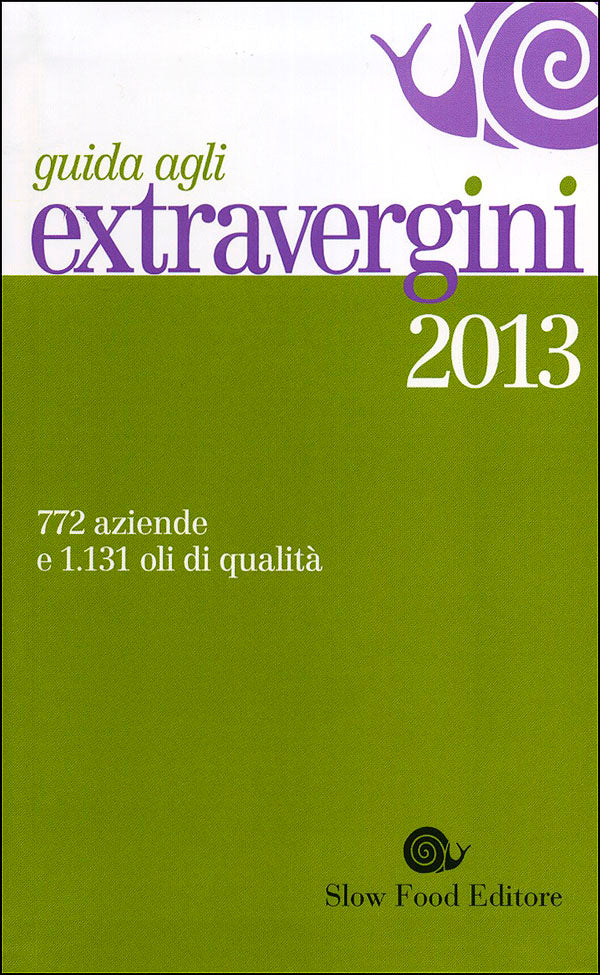 Guida agli extravergini 2013::772 aziende e 1131 oli di qualità