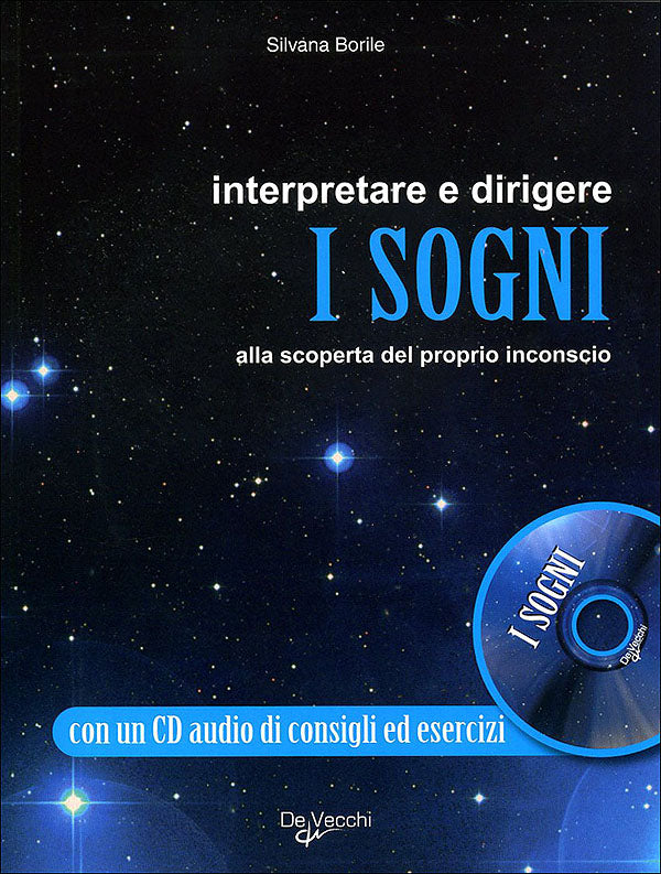 Interpretare e dirigere i sogni + CD::Alla scoperta del proprio inconscio