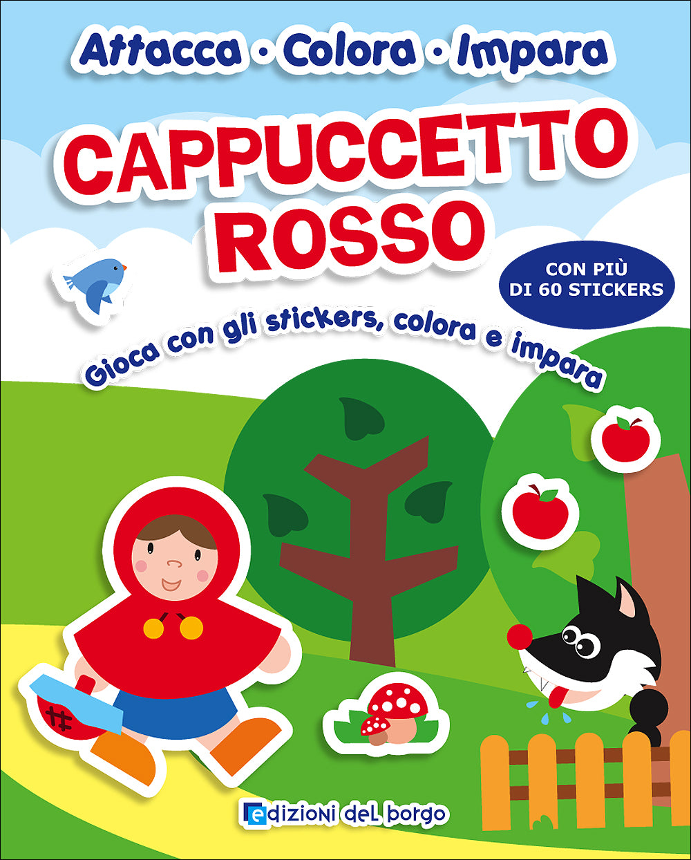 Cappuccetto Rosso::Gioca con gli stickers, colora e impara - Con più di 60 stickers
