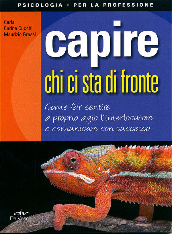 Capire chi ci sta di fronte::Come far sentire a proprio agio l'interlocutore e comunicare con successo