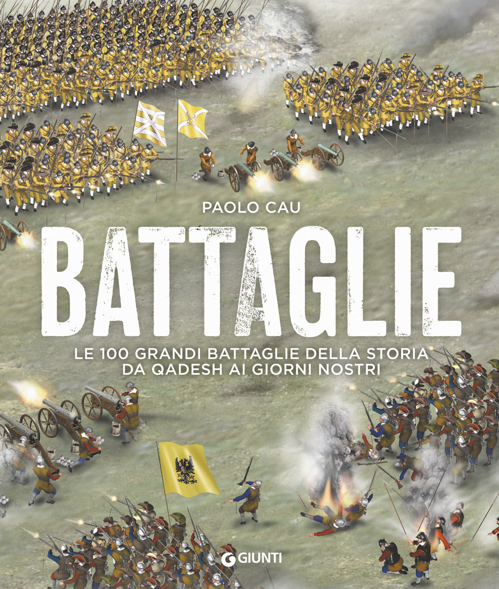 Battaglie::Le 100 grandi battaglie della storia da Qadesh ai giorni nostri
