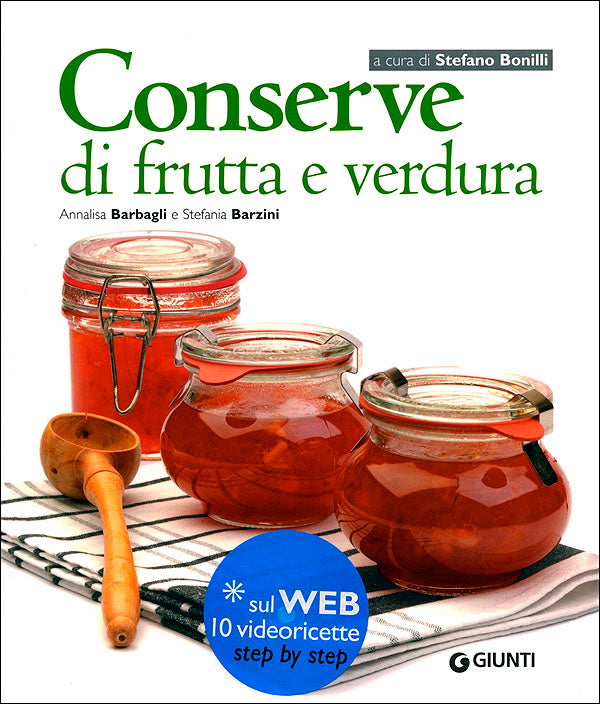 Conserve di frutta e verdura::Sul Web 10 videoricette step by step - Collana curata da Stefano Bonilli