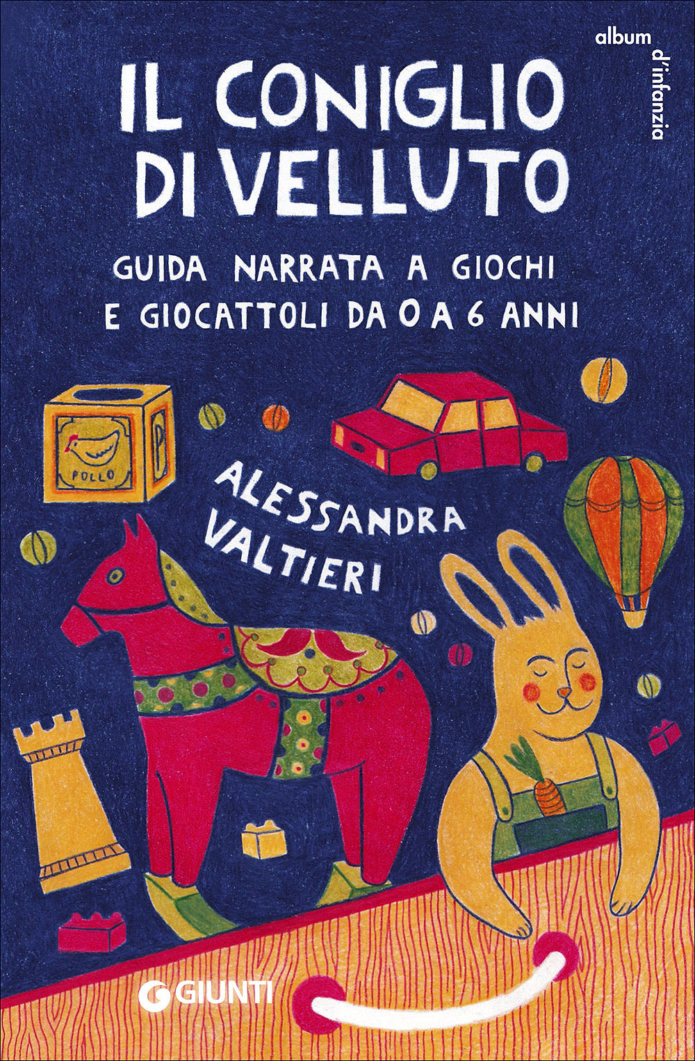 Il coniglio di velluto::Guida narrata a giochi e giocattoli da 0 a 6 anni