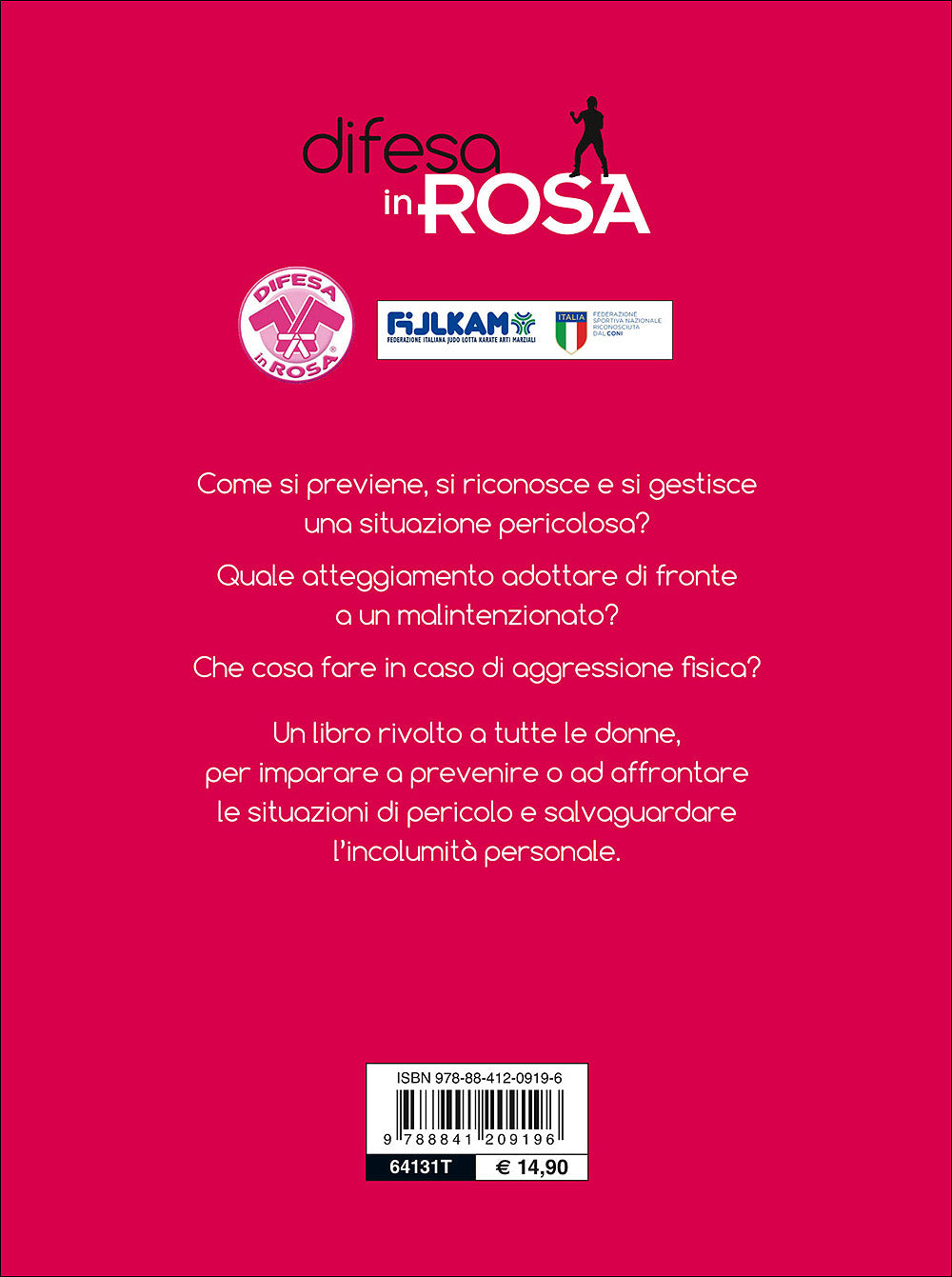 Difesa in rosa::Tecniche di incolumità, prevenzione e sicurezza per le donne