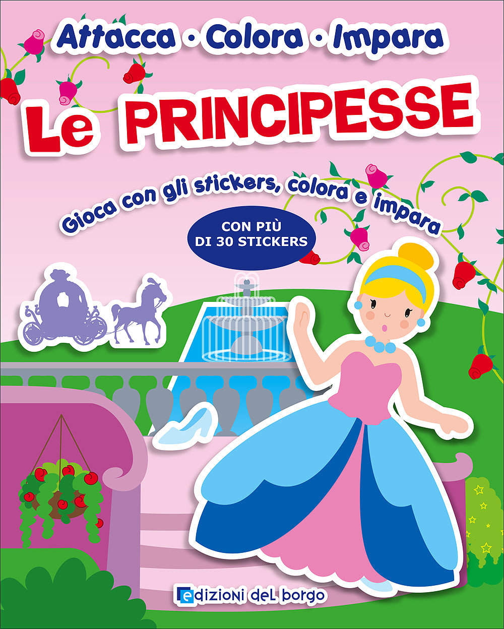 Le Principesse::Gioca con gli stickers, colora e impara - Con più di 30 stickers