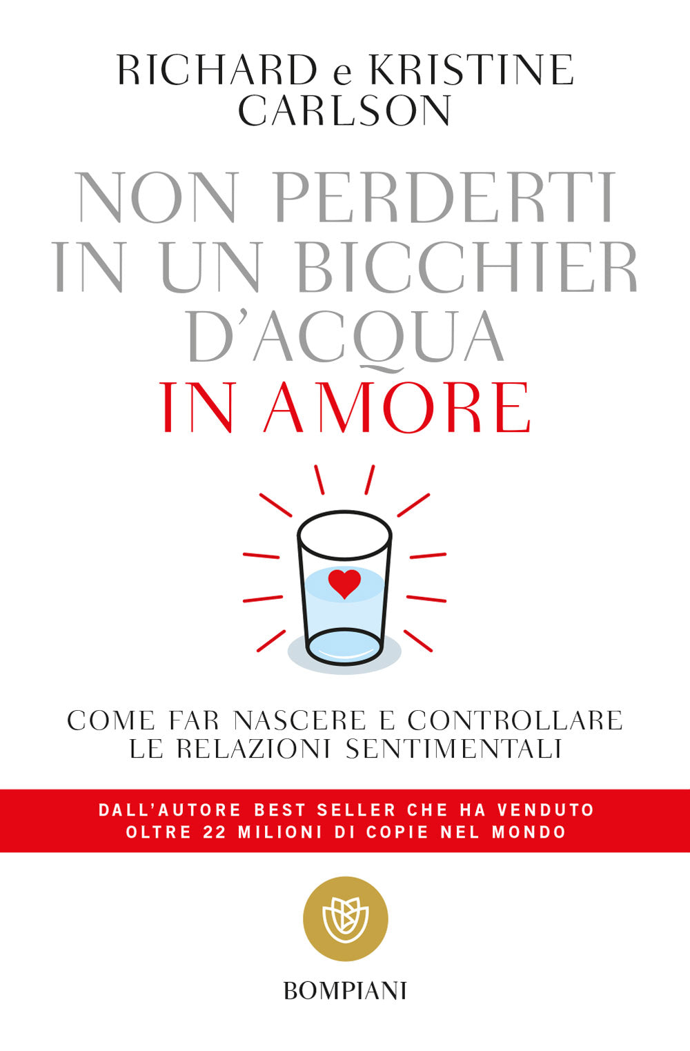 Non perderti in un bicchier d'acqua in amore::Come far nascere e controllare le relazioni sentimentali