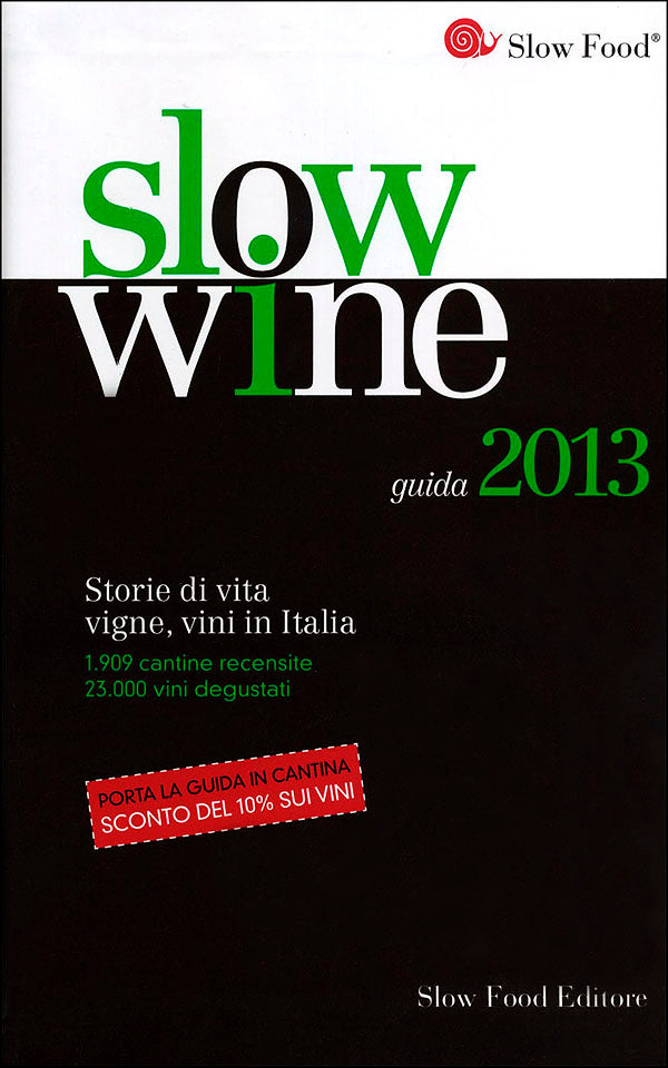 Slow Wine - guida 2013::Storie di vita, vigne, vini in Italia