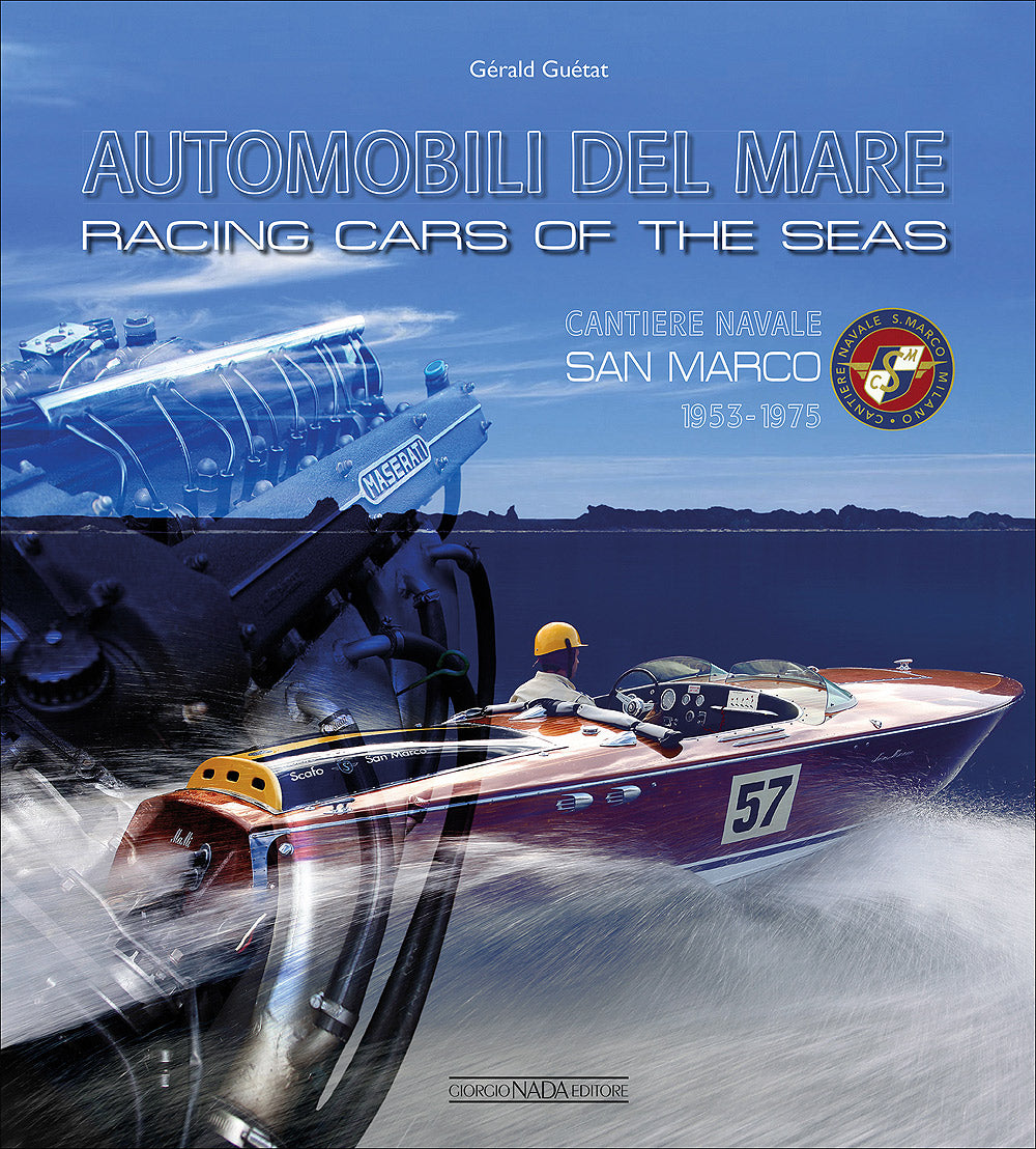 Automobili del mare/Racing cars of the seas::Cantiere Navale San Marco 1953-1975